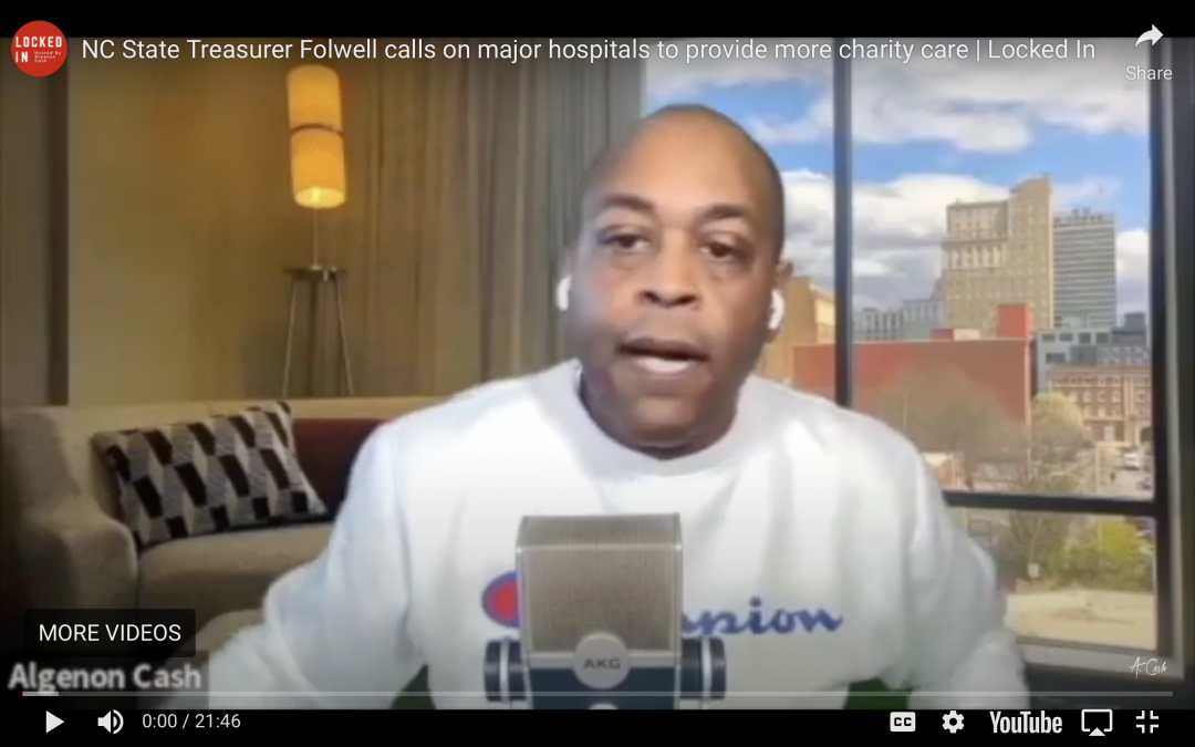 “Locked In” with Algenon Cash interviewing NC State Treasurer Dale Folwell on hospitals overcharging